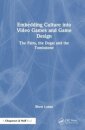 Embedding Culture into Video Games and Game Design