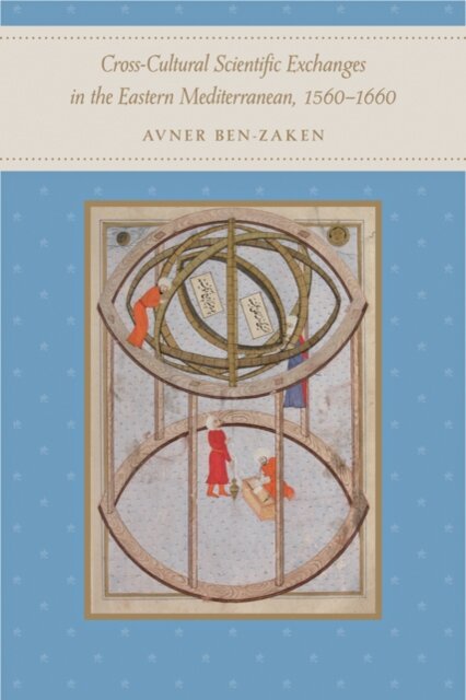 Cross-Cultural Scientific Exchanges in the Eastern Mediterranean, 1560–1660