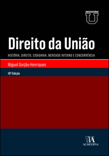 Direito Da União - História, Direito, Cidadania, Mercado Interno E Concorrência
