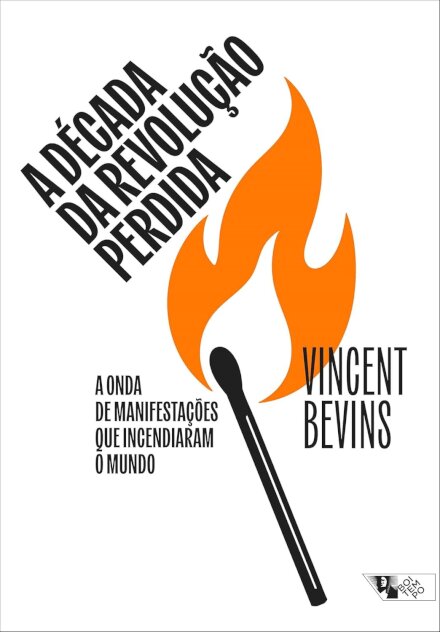 A Década Da Revolução Perdida: Onda Manifestações Incendiar