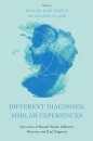 Different Diagnoses, Similar Experiences