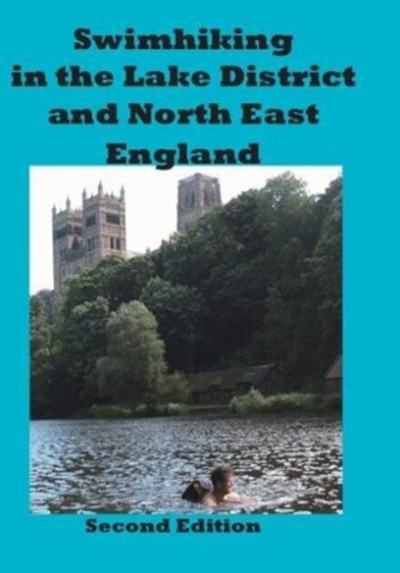 Swimhiking in the Lake District and North East England