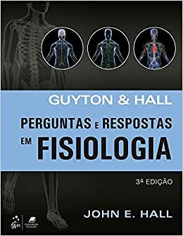 Guyton E Hall Perguntas E Respostas Em Fisiologia