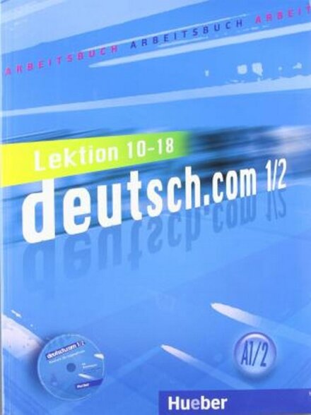 Deutsch.Com A1.2 Arbeitsbuch (L.10-18)