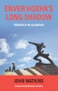 Enver Hoxha's Long Shadow