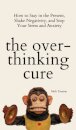 The Overthinking Cure
