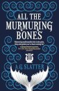 All The Murmuring Bones