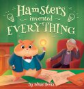 Hamsters Invented Everything