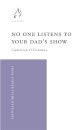 No One Listens to Your Dad's Show