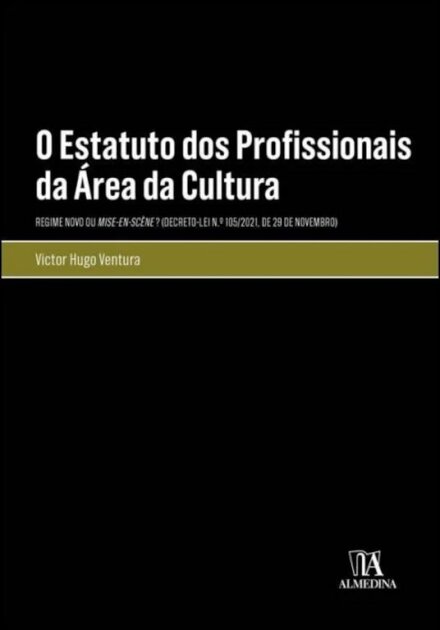 O Estatuto Dos Profissionais Da Área Da Cultura - Regime Novo ou Mise-en-scène?