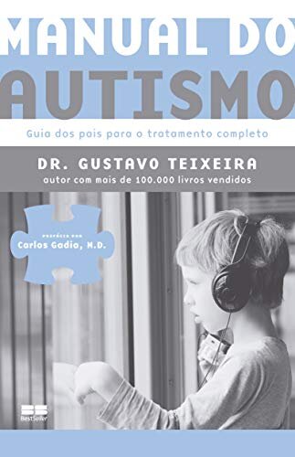 Manual Do Autismo: Guia Dos Pais Para O Tratamento Completo