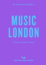 An Opinionated Guide to Music London