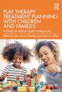 Play Therapy Treatment Planning with Children and Families