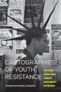 Cartographies of Youth Resistance