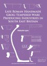 Late Roman Handmade Grog-Tempered Ware Producing Industries in South East Britain