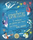 Esportistas, As: 55 mulheres que jogaram para vencer