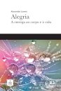 Alegria: A Entrega Ao Corpo E À Vida