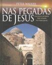 Nas Pegadas de Jesus - Um guia ilustrado dos locais da Terra Santa