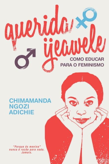 Querida Ijeawele - Como Educar para o Feminismo