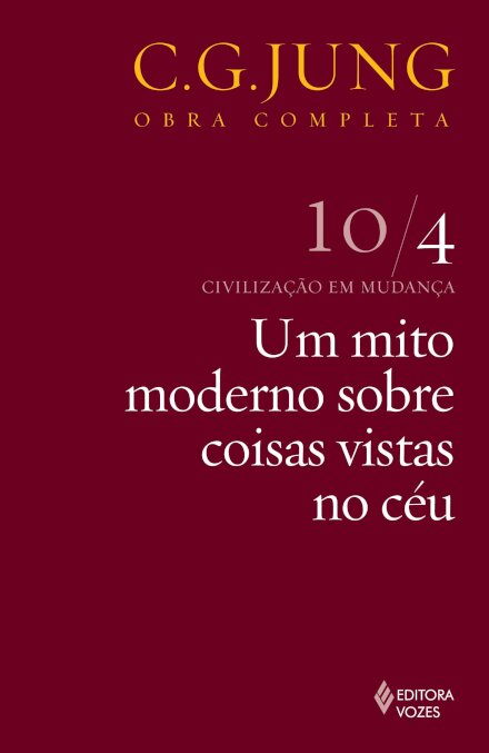 Jung V.10/4 Um Mito Moderno Sobre Coisas Vistas No Céu