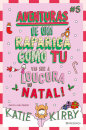 Vai Ser A Loucura No Natal! - Aventuras De Uma Rapariga Como Tu #5