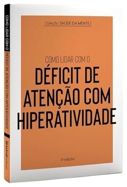 Como Lidar Com O Déficit De Atenção Com Hiperatividade