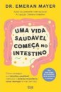 Uma Vida Saudável Começa no Intestino