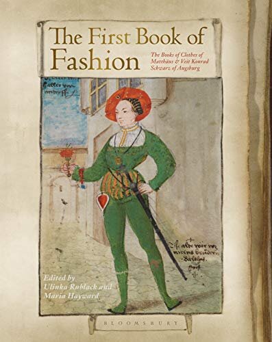 The First Book of Fashion: The Book of Clothes of Matheus an Veit Konrad