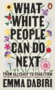 What White People Can Do Next : From Allyship to Coalition