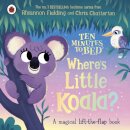 Ten Minutes To Bed: Where'S Little Koala?