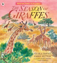 Protecting The Planet: The Season Of Giraffes