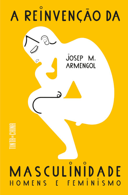 A Reinvenção da Masculinidade