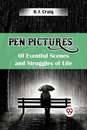 Pen Pictures of Eventful Scenes and Struggles of Life (Edition2024)