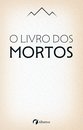 O Livro dos Mortos do Antigo Egito