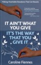 It Ain't What You Give, It's the Way That You Give It