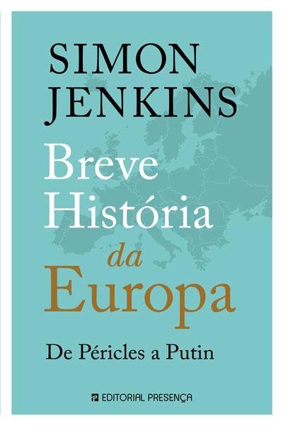 Breve História da Europa - De Péricles a Putin