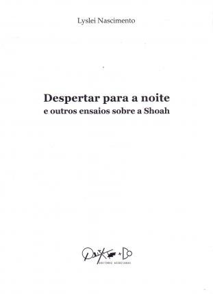 Despertar Para A Noite E Outros Ensaios Sobre A Shoah