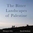 The Bitter Landscapes of Palestine