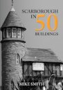 Scarborough in 50 Buildings
