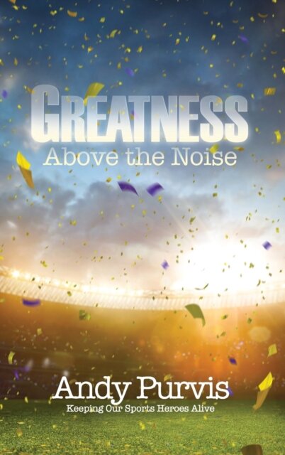 Greatness Above the Noise