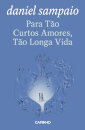 Para Tão Curtos Amores, Tão Longa Vida