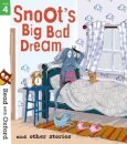 Read with Oxford: Stage 4 Snoot's Big Bad Dream and Other Stories