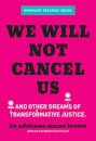 We Will Not Cancel Us