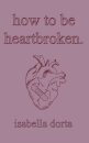how to be heartbroken