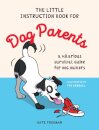 The Little Instruction Book for Dog Parents