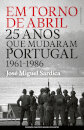 Em Torno De Abril - 25 Anos  Que Mudaram Portugal