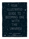Your Illustrated Guide To Becoming One With The Universe