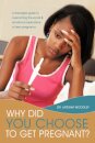 Why Did You Choose to Get Pregnant?
