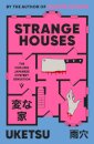 Strange Houses