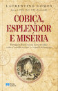 Cobiça, Esplendor E Miséria - Portugal E Brasil Na Era Da Escravidão: Entre A Corrida Ao Ouro E O Comércio Humano